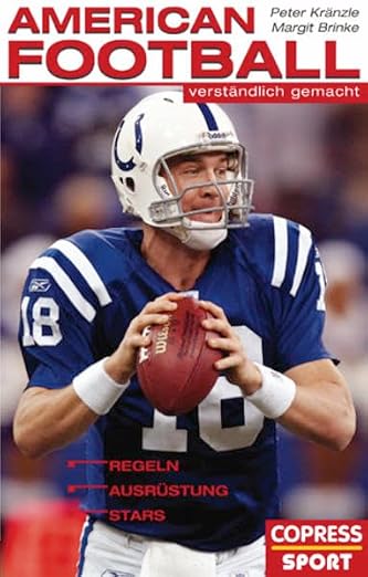 American Football verständlich gemacht: Regeln, Ausrüstun...
