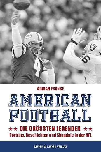 American Football: Die größten Legenden: Porträts, Geschi...